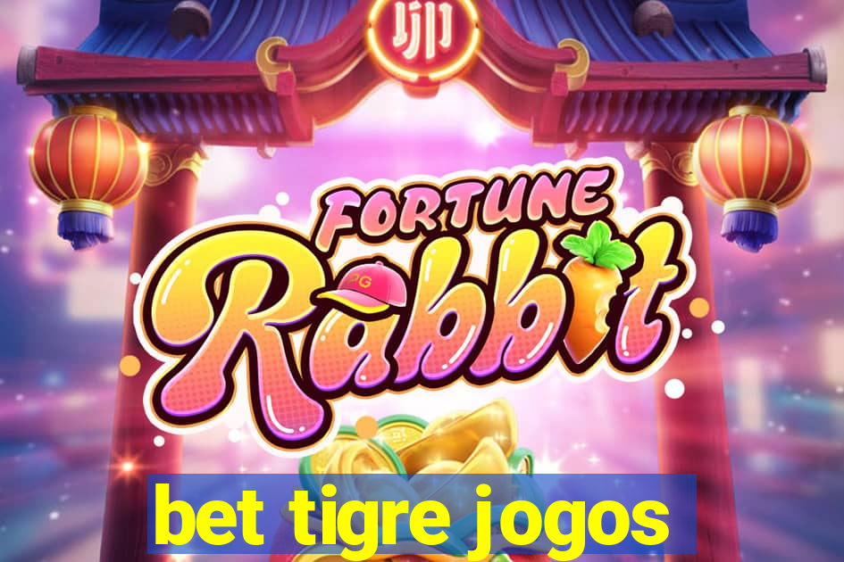 bet tigre jogos